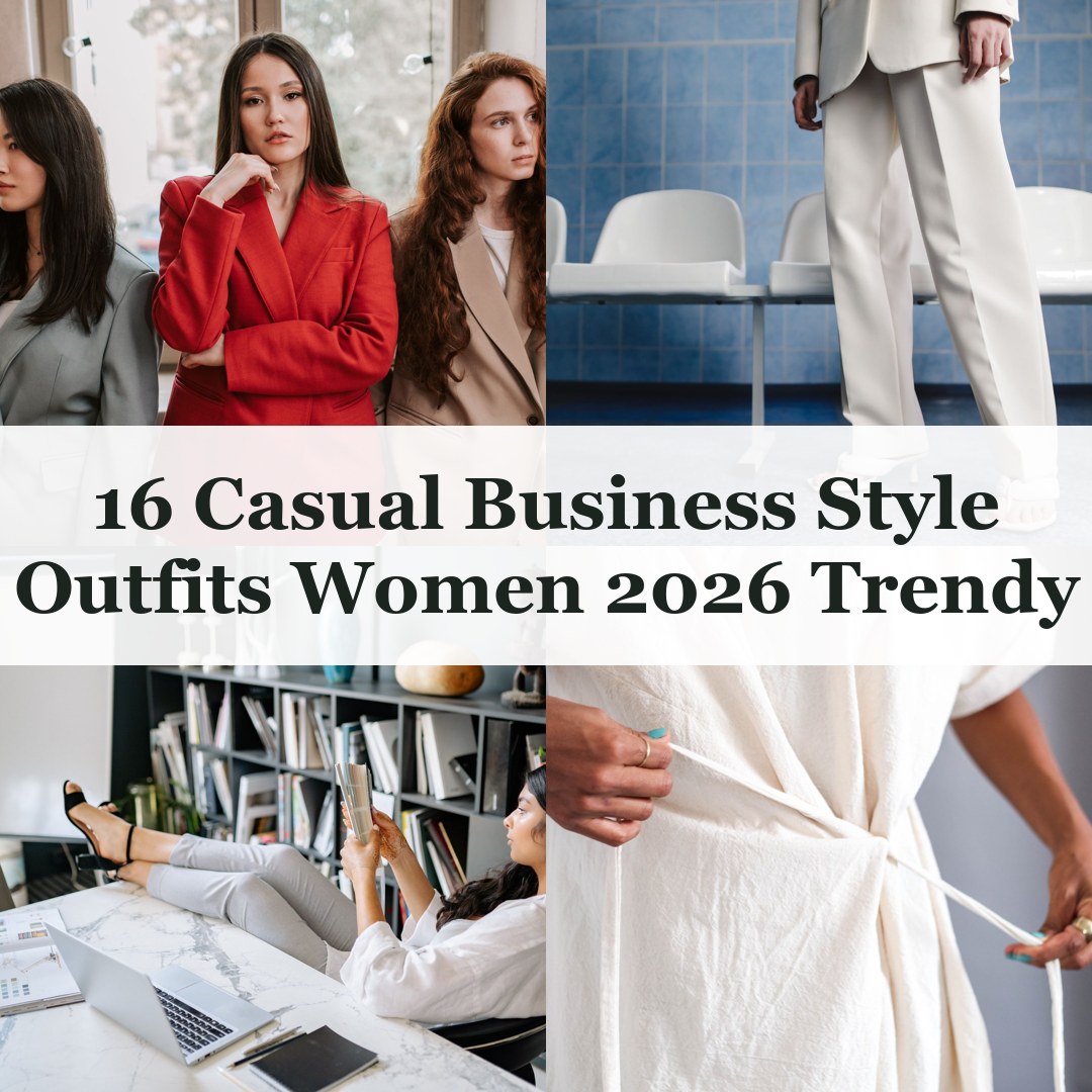 16 Casual Business Style Outfits Women 2026 Trendy - casual outfits for women