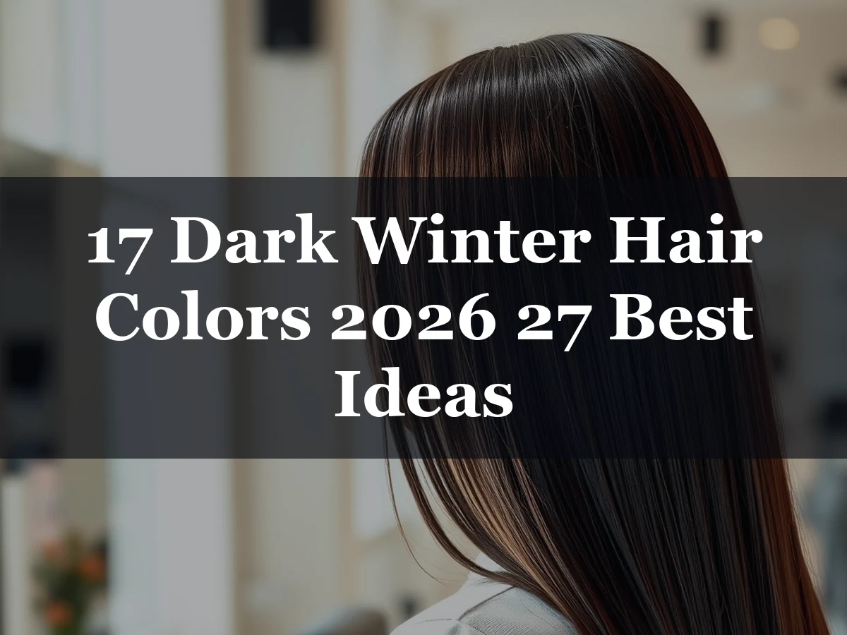 17 Dark Winter Hair Colors 2026 27 Best Ideas - 17 Dark Winter Hair Colors 2026 27 Best Ideas