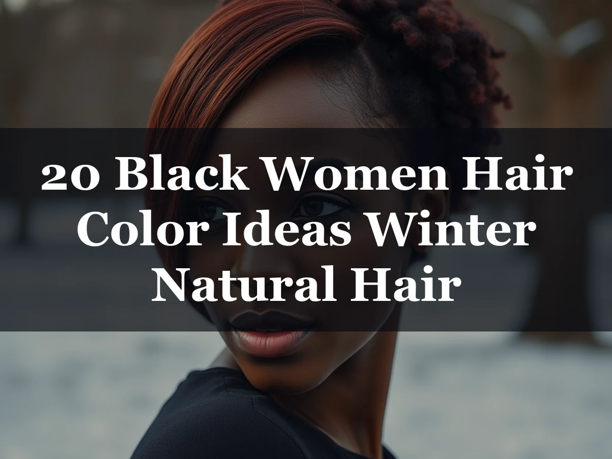 20 Black Women Hair Color Ideas Winter Natural Hair - 20 Black Women Hair Color Ideas Winter Natural Hair