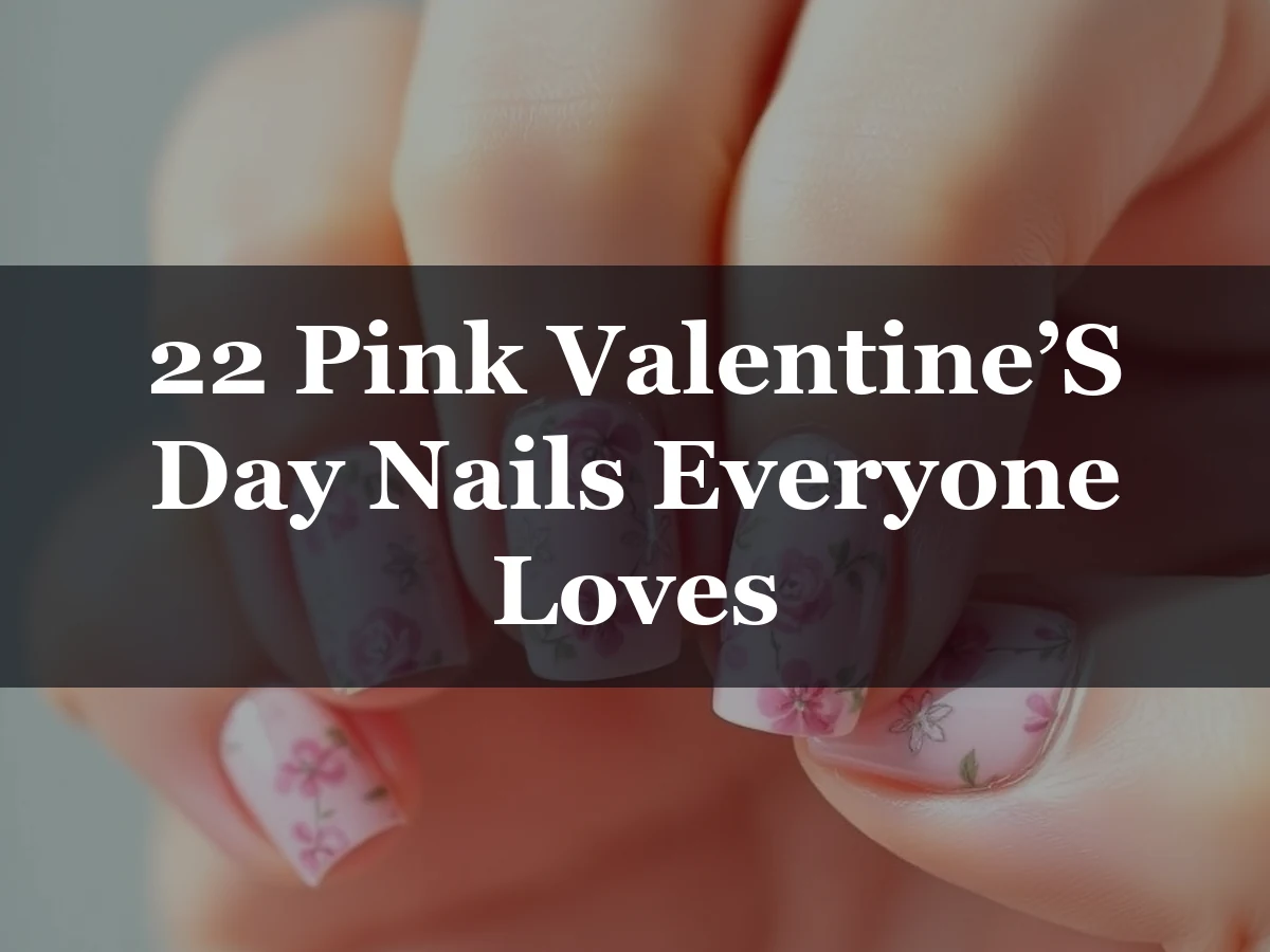 22 Pink Valentine’S Day Nails Everyone Loves - 22 Pink Valentine’s Day Nails Everyone Loves