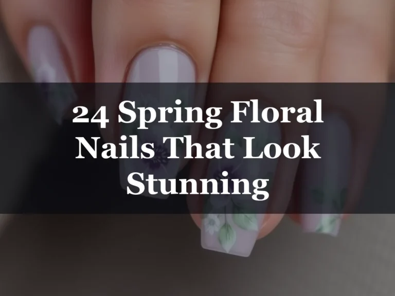 24 Spring Floral Nails That Look Stunning - 24 Spring Floral Nails That Look Stunning