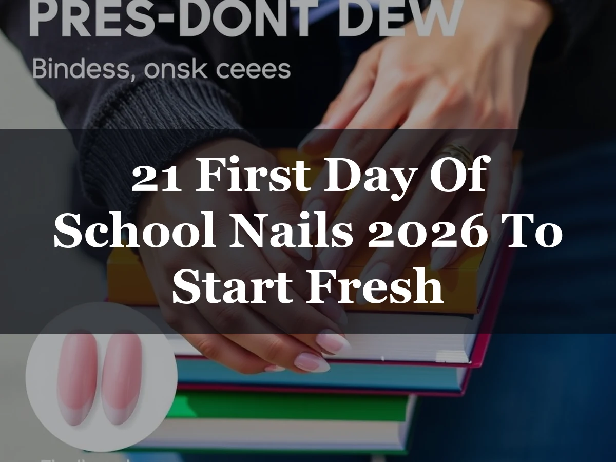21 First Day Of School Nails 2026 To Start Fresh - 21 First Day of School Nails 2026 to Start Fresh
