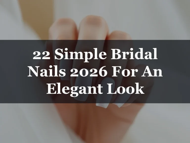 22 Simple Bridal Nails 2026 For An Elegant Look - 22 Simple Bridal Nails 2026 for an Elegant Look